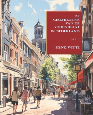 De geschiedenis van de Voorstraat in Nederland Deel 2